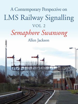 cover image of Contemporary Perspective on LMS Railway Signalling Vol 2